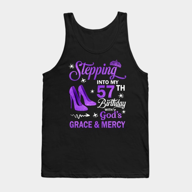 Stepping Into My 57th Birthday With God's Grace & Mercy Bday Tank Top by MaxACarter